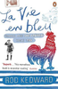 Rod Kedward / La Vie en bleu : France and the French since 1900