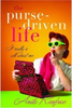Anita Renfroe / The Purse-Driven Life : It Really Is All about Me (Large Paperback)