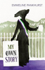 Emmeline Pankhurst / My Own Story