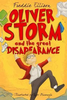 Freddie Ellison / Oliver Storm and the Great Disappearance : Oliver Sorry