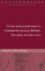 Wright, Jonathan Jeffrey - Crime and punishment in nineteenth-century Belfast : The story of John Linn- PB - BRAND NEW - 2020