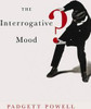 Padgett Powell / The Interrogative Mood