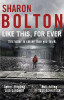 Sharon Bolton / Like This For Ever