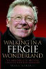 Frank Worrall / Walking in a Fergie Wonderland : The Biography of Britain's Greatest Football Manager (Hardback)