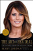 Mary Jordon / The Art of Her Deal : The Untold Story of Melania Trump (Hardback)