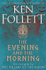 Ken Follett / The Evening and the Morning : The Prequel to The Pillars of the Earth (Hardback)