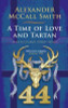Alexander McCall Smith / A Time of Love and Tartan : A 44 Scotland Street Novel (Hardback)