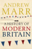 Andrew Marr / A History of Modern Britain (Hardback)