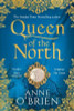 Anne o'Brien / Queen of the North (Hardback)