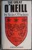 Sean O'Faolain - The Great O'Neill : A Biography of Hugh O'Neill, Earl of Tyrone 1550-1616 ( Vintage Mercier PB 1981- Originally 1942)
