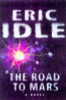 Eric Idle / The Road to Mars (Hardback)