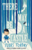 Piers Torday / There May Be a Castle (Hardback)