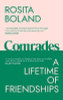 Rosita Boland / Comrades : A Lifetime of Friendships (Hardback)