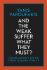 Yanis Varoufakis / And the Weak Suffer What They Must? : Europe, Austerity and the Threat to Global Stability (Large Paperback)