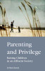 Mark Harrold / Parenting and Privilege : Raising Children in a Wealthy Environment (Large Paperback)