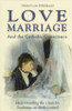 Dietrich Von Hildebrand / Love, Marriage & the Catholic Conscience (Large Paperback)
