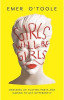 Emer O'Toole / Girls Will Be Girls : Dressing Up, Playing Parts and Daring to Act Differently (Large Paperback)