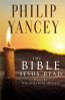 Philip Yancey / The Bible Jesus Read : Why the Old Testament Matters (Large Paperback)