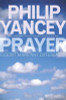 Philip Yancey / Prayer (Large Paperback)