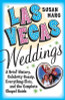 Susan Marg / Las Vegas Weddings : A Brief History, Celebrity Gossip, Everything Elvis, & The Complete Chapel Guide (Large Paperback)