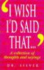 Maurice Silver / I WISH I'D SAID THAT (Large Paperback)