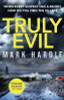 Mark Hardie / Truly Evil : When every suspect has a secret, how do you find the killer?