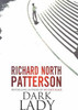 Richard North Patterson / Dark Lady (Hardback)