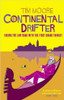 Tim Moore / Continental Drifter: Taking the Low Road with the First Grand Tourist Tim Moore / Continental Drifter: Taking the Low Road with the First Grand Tourist