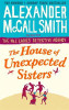 Alexander McCall Smith / The House of Unexpected Sisters ( No. 1 Ladies' Detective Agency Series - Book 18 )