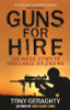 Tony Geraghty / Guns For Hire : The Inside Story of Freelance Soldiering
