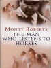 Monty Roberts / The Man Who Listens To Horses (Hardback)