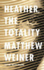 Matthew Weiner / Heather, The Totality (Hardback)
