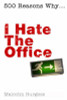 Malcolm Burgess / I Hate the Office (Hardback)