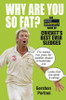 Gershon Portnoi / Why Are You So Fat? : The Book of Cricket's Best Ever Sledges (Hardback)