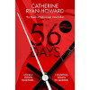 Howard, Catherine Ryan - 56 Days - PB BRAND NEW