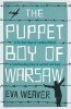 Eva Weaver / The Puppet Boy of Warsaw