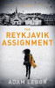 Adam Lebor / The Reykjavik Assignment
