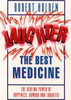 Robert Holden / Laughter, the Best Medicine : The Healing Power of Happiness Humour and Laughter