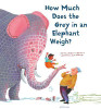 Erik van Os / How Much Does the Grey in an Elephant Weigh? (Children's Coffee Table book)