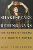 Jean R. Trounstine / Shakespeare Behind Bars : The Power of Drama in a Women's Prison (Hardback)