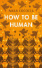Paula Cocozza / How to Be Human (Hardback)