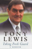 Tony Lewis / Taking Fresh Guard : A Memoir (Hardback)