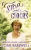 Joan Bakewell / Stop the Clocks : Thoughts on What I Leave Behind (Hardback)