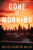 Michele Weinstat Miller / Gone By Morning (Hardback)