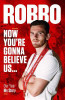 Andy Robertson / Robbo: Now You're Gonna Believe Us: Our Year, My Story (Hardback)