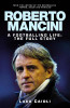 Luca Caioli / Roberto Mancini : A Footballing Life: The Full Story (Hardback)