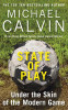 Michael Calvin / State of Play : Under the Skin of the Modern Game (Hardback)
