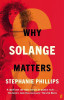 Stephanie Phillips / Why Solange Matters (Hardback)