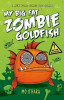 Mo O'Hara / My Big Fat Zombie Goldfish (Hardback)