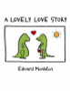 Edward Monkton / A Lovely Love Story (Hardback)